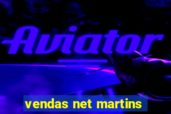 vendas net martins